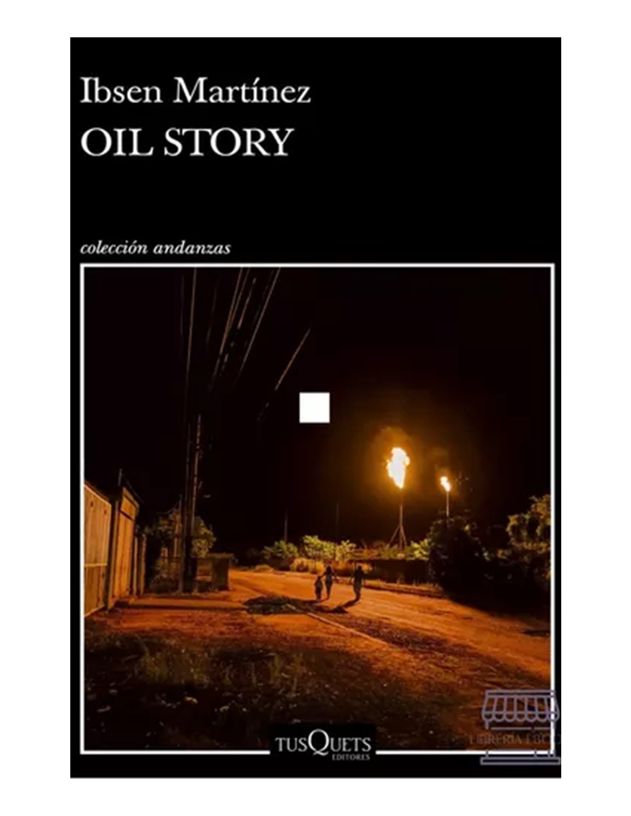 Oil Story/ Ibsen Martínez
